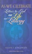 As We Celebrate, Letters to God on Life and Liturgy; Susan S. Jorgensen image