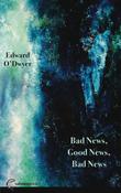 Bad News, Good News, Bad News; Edward O'Dwyer (Salmon Poetry) image