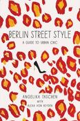 Berlin Street Style: A Guide to Urban Chic; Angelika Taschen image