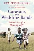 Caravans and Wedding Bands: Memories of a Romany Life; Eva Petulengro image