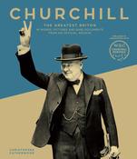 Churchill: The Greatest Briton, In Words, Pictures and Rare Documents From His Official Archive; Christopher Catherwood image