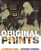 Collecting Original Prints, A Complete Guide; Rosemary Simmons image