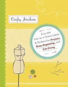 Crafty Stickers: Over 200 Cute-As-a-Button Labels &amp; Stickers for Projects, Home Organizing and Gift-Giving image