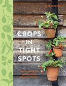 Crops in Tight Spots: Grow Amazing Fruit and Vegetables Wherever You Live; Alex Mitchell image
