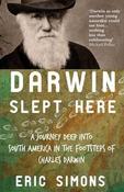 Darwin Slept Here: A Journey into South America in the Footsteps of Charles Darwin; Eric Simons image