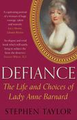 Defiance: The Life and Choices of Lady Anne Barnard; Stephen Taylor image