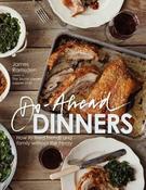 Do-Ahead Dinners: How to Feed Friends and Family without the Frenzy; James Ramsden image