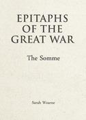 Epitaphs of The Great War: The Somme; Sarah Wearne image