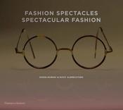Fashion Spectacles, Spectacular Fashion; Simon Murray &amp; Nicky Albrechtsen