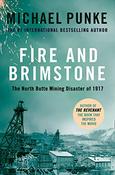 Fire and Brimstone, The North Butte Mining Disaster of 1917; Michael Punke image