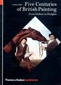 Five Centuries of British Painting From Holbein to Hodgkin; Andrew Wilton (World of Art Series) image