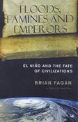 Floods, Famines and Emperors, El Nino and the Fate of Civilizations; Brian Fagan image