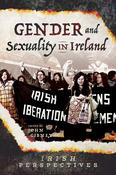 Gender and Sexuality in Ireland; Edited by John Gibney (Irish Perspectives) image