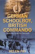 German Schoolboy, British Commando: Churchill's Secret Soldier; Helen Fry image