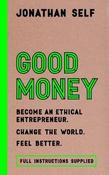 Good Money, Become an Ethical Entrepreneur; Jonathan Self image
