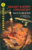 Hard To Be a God; Arkady &amp; Boris Strugatsky image