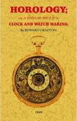Horology: A Popular Sketch of Clock and Watchmaking; Edward Grafton image
