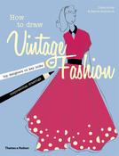 How To Draw: Vintage Fashion (Thames &amp; Hudson) image