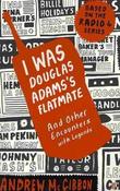 I Was Douglas Adams's Flatmate, And Other Encounters with Legends; Andrew McGibbon image