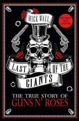 Last of the Giants; The True Story of Guns N' Roses; Mick Wall image