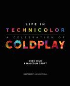 Life in Technicolor: A Celebration of Coldplay; Debs Wild &amp; Malcolm Croft