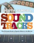Lights, Camera, Soundtracks: The Ultimate Guide to Popular Music in the Movies; Martin C. Strong image