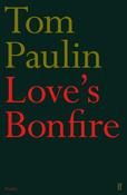 Love's Bonfire; Tom Paulin image