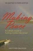 Making Peace, A Catholic Guide to Turning Conflict into Grace; Ed Gaffney &amp; Terri Sortor image