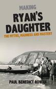 Making Ryan's Daughter: The Myths, Madness and Mastery; Paul Benedict Rowan image
