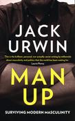 Man Up: Surviving Modern Maculinity; Jack Urwin image