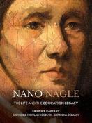 Nano Nagle, The Life and The Legacy; Deirdre Raftery, Catriona Delaney, Catherine Nowlan-Roebuck image