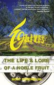 Olives, The Life &amp; Lore of A Noble Fruit; Mort Rosenblum
