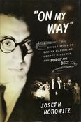 "On My Way": The Untold Story of Rouben Mamoulian, George Gershwin, and Porgy and Bess; Joseph Horowitz image