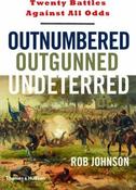 Outnumbered, Outgunned, Undeterred, Twenty Battles Against All Odds; Rob Johnson image