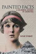 Painted Faces, A Colourful History of Cosmetics; Susan Stewart image