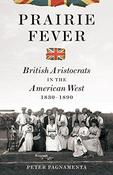 Prairie Fever: British Aristocrats in the American West 1830-1890; Peter Pagnamenta image
