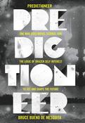 Predictioneer, One Who Uses Science and the Logic of Brazen Self-Interest to See and Shape the Future; Bruce Bueno De Mesquita image