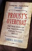 Proust's Overcoat: The True Story of One Man's Passion for All Things Proust; Lorenza Foschini image