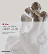 Rodin and the Art of Ancient Greece; Celeste Farge, Benedicte Garnier and Ian Jenkins (Thames &amp; Hudson) image