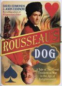 Rousseau's Dog, A Tale of Two Great Thinkers at War in the Age of Enlightenment; David Edmonds &amp; John Eidinow image