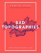 Sad Topographies: A Disenchanted Traveller's Guide; Damien Rudd image