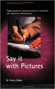 Say it with Pictures, Apply Graphical Communication to Transform your Personal Effectiveness; Dr. Harry Alder image