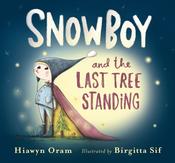 Snowboy and the Last Tree Standing; Hiawyn Oram