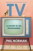 TV, A History in 100 Programmes; Phil Norman image