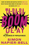 Ta-Ra-Ra Boom De-Ay: The Dodgy Business of Popular Music; Simon Napier-Bell image
