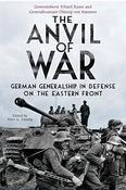 The Anvil of War: German Generalship in Defense on the Eastern Front; Edited by Peter G. Tsouras image