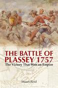 The Battle of Plassey 1757: The Victory That Won an Empire; Stuart Reid image