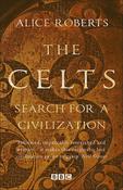 The Celts: Search For A Civilization; Alice Roberts image