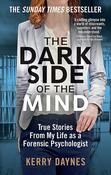 The Dark Side of the Mind: True Stories From My Life as a Forensic Psychologist; Kerry Daynes image