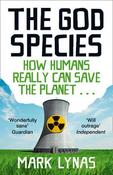 The God Species: How Humans Really Can Save the Planet; Mark Lynas image